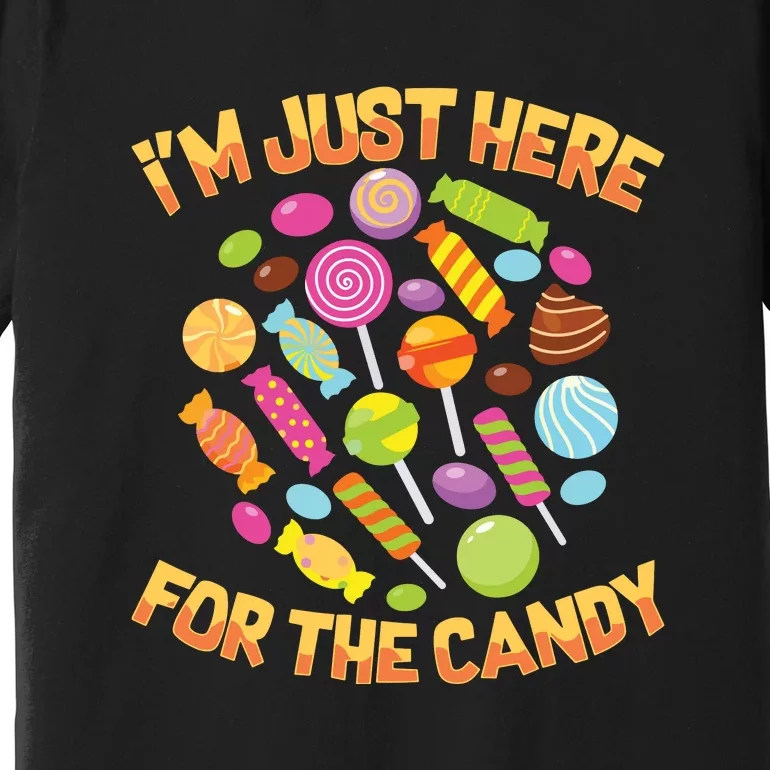 IM Just Here For The Candy Funny Halloween Pun Premium T-Shirt