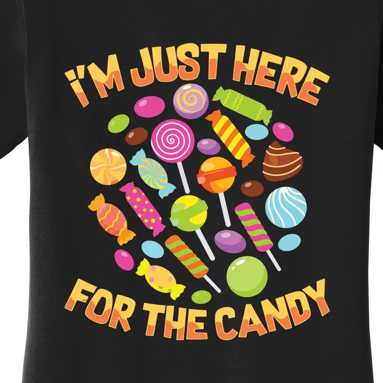 IM Just Here For The Candy Funny Halloween Pun Women's T-Shirt