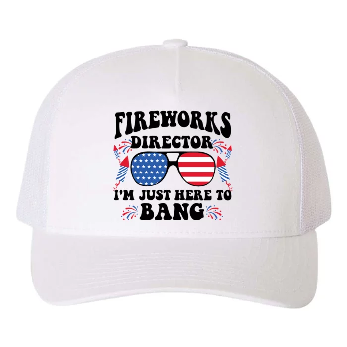 Im Just Here To Bang Fireworks Director 4th Of July Yupoong Adult 5-Panel Trucker Hat