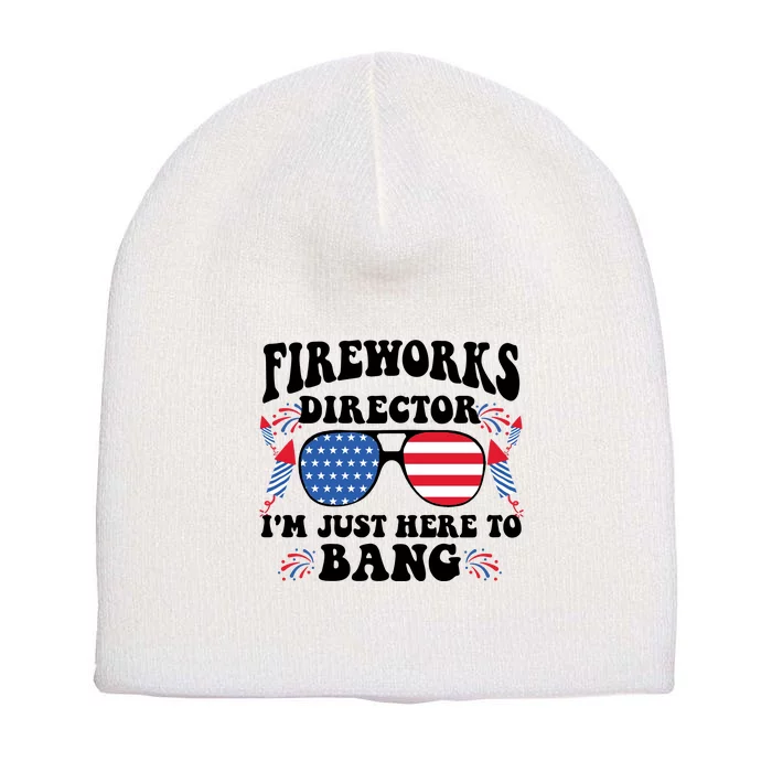 Im Just Here To Bang Fireworks Director 4th Of July Short Acrylic Beanie