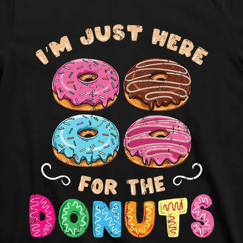 Im Just Here For The Donuts Candy Lover T-Shirt