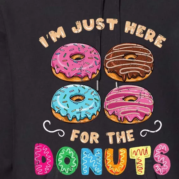 Im Just Here For The Donuts Candy Lover Premium Hoodie