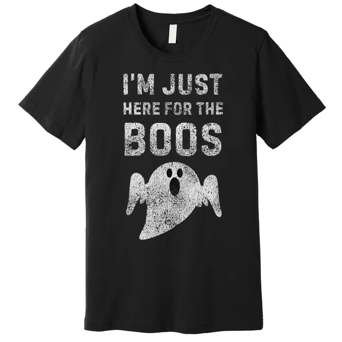 Im Just Here For The Boos Hilarious Diy Halloween Costume Premium T-Shirt