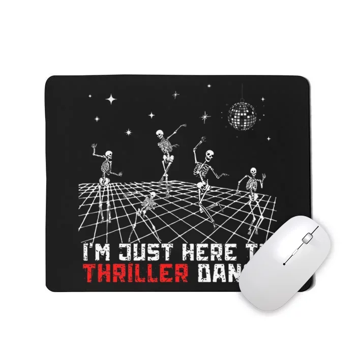 IM Just Here To Thriller Dance Skeleton Dancing 90s Vintage Mousepad