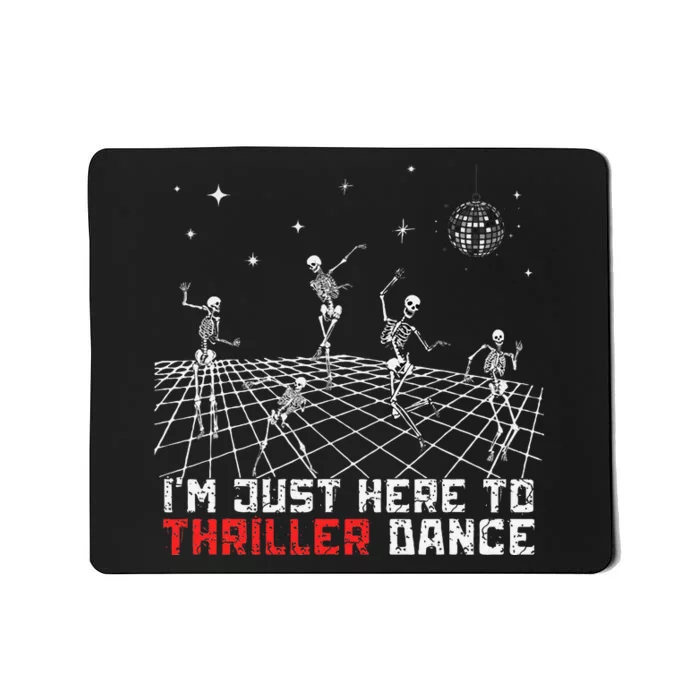 IM Just Here To Thriller Dance Skeleton Dancing 90s Vintage Mousepad