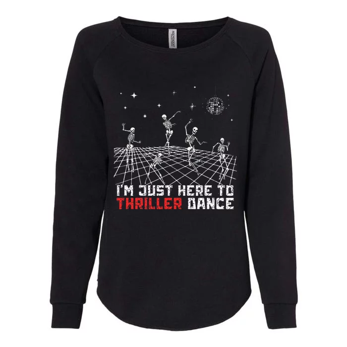 IM Just Here To Thriller Dance Skeleton Dancing 90s Vintage Womens California Wash Sweatshirt