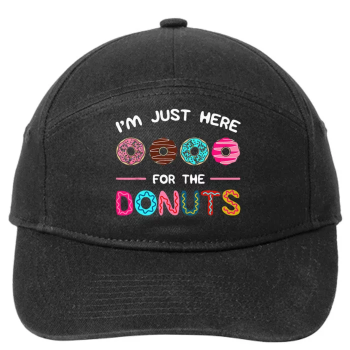 Im Just Here For The Donuts Doughnut Dough Sweet Dessert 7-Panel Snapback Hat