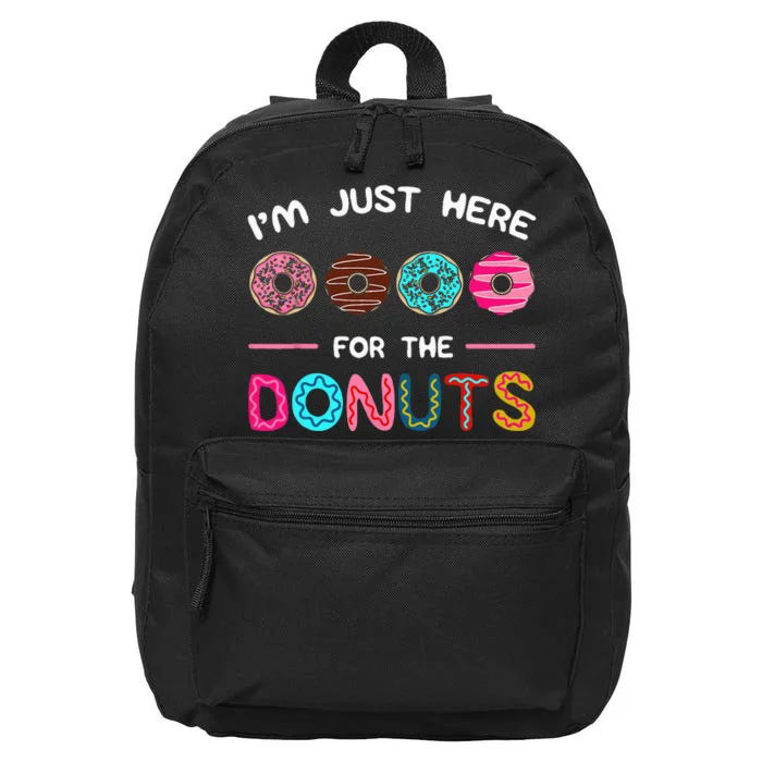 Im Just Here For The Donuts Doughnut Dough Sweet Dessert 16 in Basic Backpack