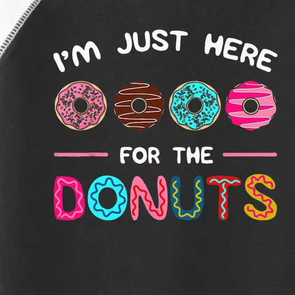 Im Just Here For The Donuts Doughnut Dough Sweet Dessert Toddler Fine Jersey T-Shirt