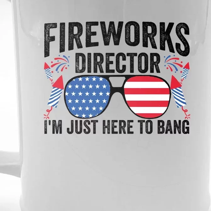 Im Just Here To Bang Fireworks Director 4th Of July Front & Back Beer Stein