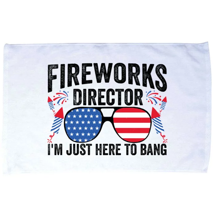 Im Just Here To Bang Fireworks Director 4th Of July Microfiber Hand Towel