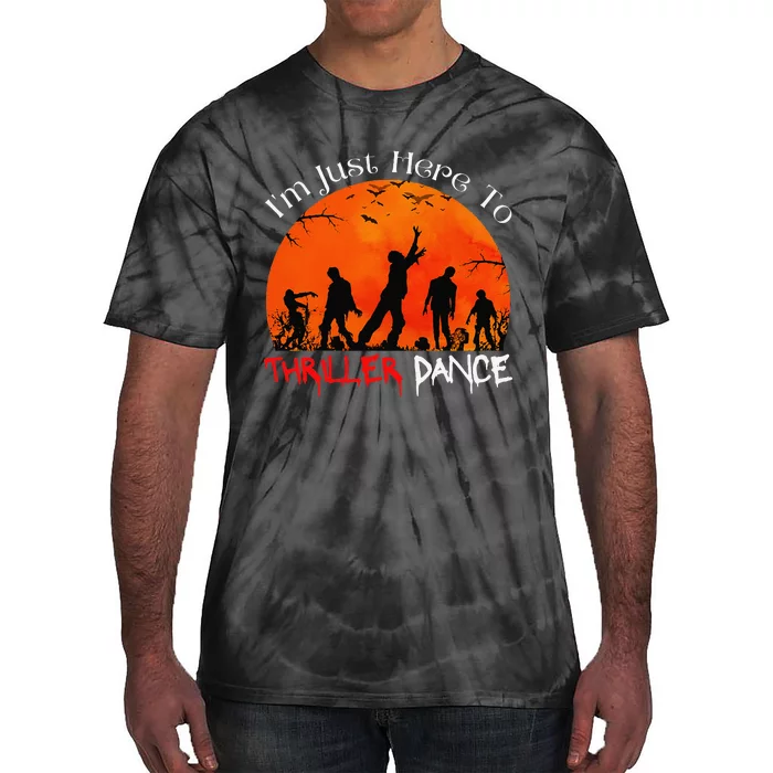 IM Just Here To Thriller Dance Zombie Dancing Moonlight Tie-Dye T-Shirt