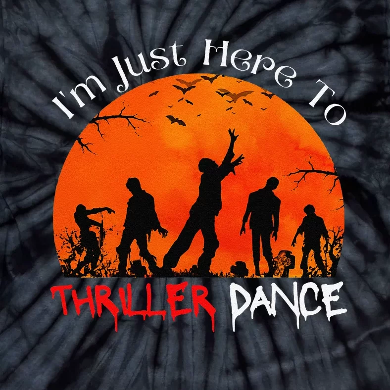 IM Just Here To Thriller Dance Zombie Dancing Moonlight Tie-Dye T-Shirt