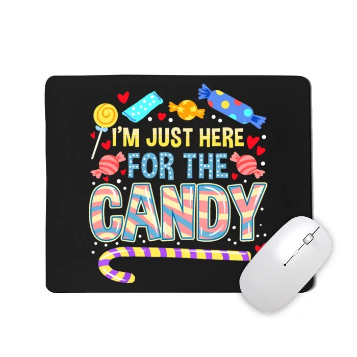 Im Just Here For The Candy Halloween Mousepad