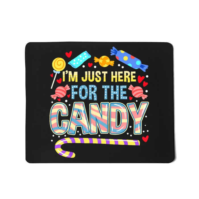 Im Just Here For The Candy Halloween Mousepad