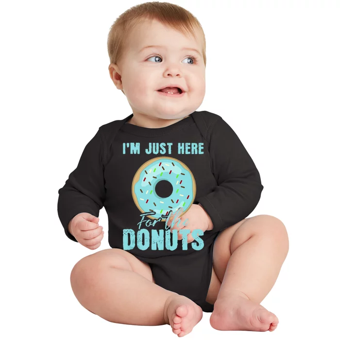 Im Just Here For The Donuts Funny Donut Lovers Gift Baby Long Sleeve Bodysuit