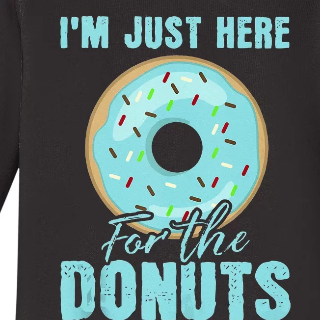 Im Just Here For The Donuts Funny Donut Lovers Gift Baby Long Sleeve Bodysuit