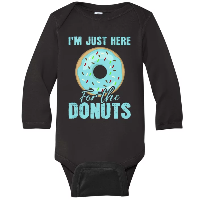 Im Just Here For The Donuts Funny Donut Lovers Gift Baby Long Sleeve Bodysuit