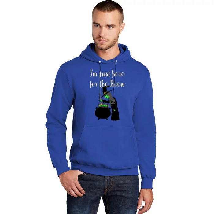 IM Just Here For The Boos Beer Brew Halloween Witch Tall Hoodie