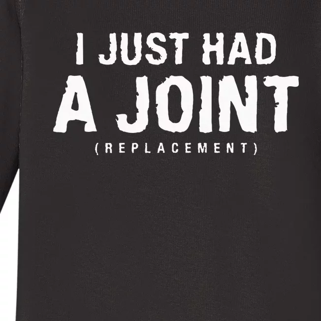 I Just Had A Joint Replacement Hip Replacement Recovery Baby Long Sleeve Bodysuit