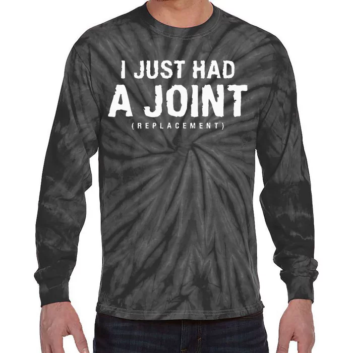 I Just Had A Joint Replacement Hip Replacement Recovery Tie-Dye Long Sleeve Shirt