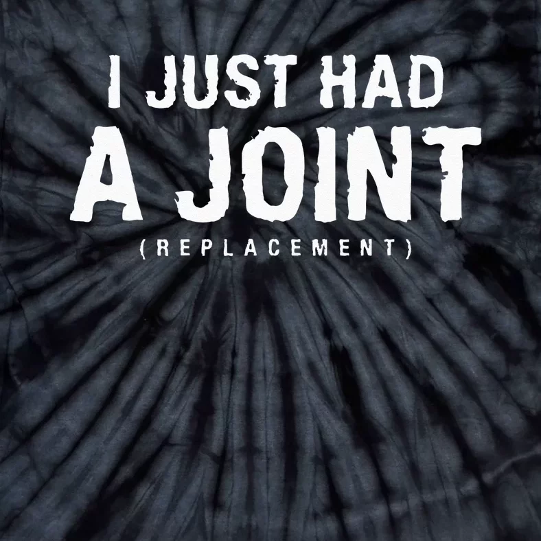 I Just Had A Joint Replacement Hip Replacement Recovery Tie-Dye T-Shirt