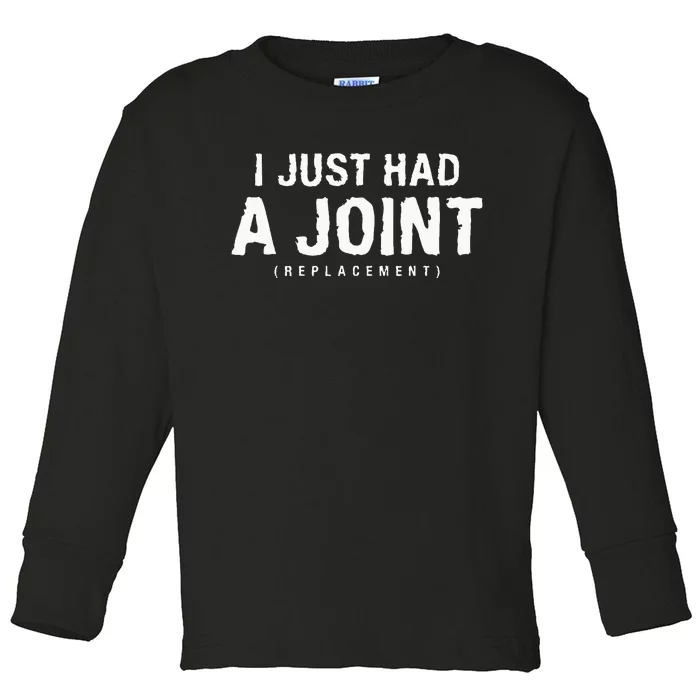 I Just Had A Joint Replacement Hip Replacement Recovery Toddler Long Sleeve Shirt