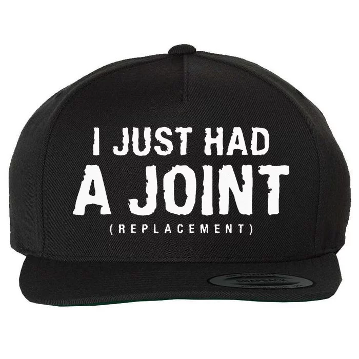 I Just Had A Joint Replacement Hip Replacement Recovery Wool Snapback Cap