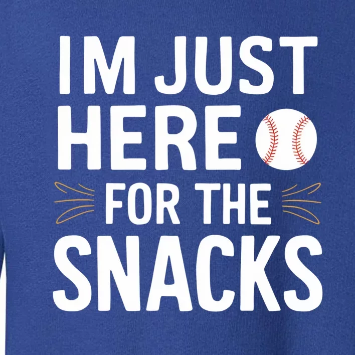 Im Just Here For The Snacks Baseball Brother Sister Lover Cool Gift Toddler Sweatshirt