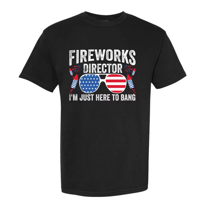 Im Just Here To Bang Fireworks Director 4th Of July Garment-Dyed Heavyweight T-Shirt