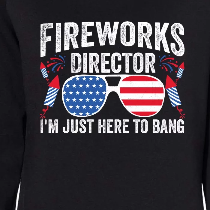 Im Just Here To Bang Fireworks Director 4th Of July Womens California Wash Sweatshirt