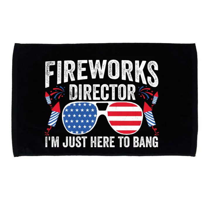 Im Just Here To Bang Fireworks Director 4th Of July Microfiber Hand Towel