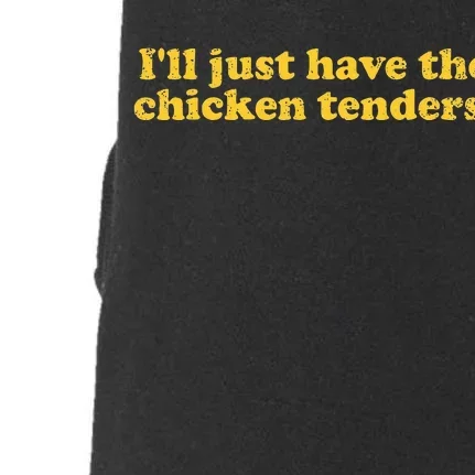 I'll Just Have The Chicken Tenders Funny Doggie 3-End Fleece Hoodie