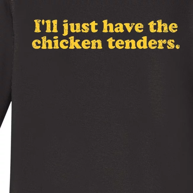 I'll Just Have The Chicken Tenders Funny Baby Long Sleeve Bodysuit