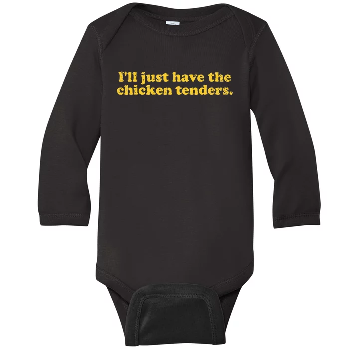 I'll Just Have The Chicken Tenders Funny Baby Long Sleeve Bodysuit