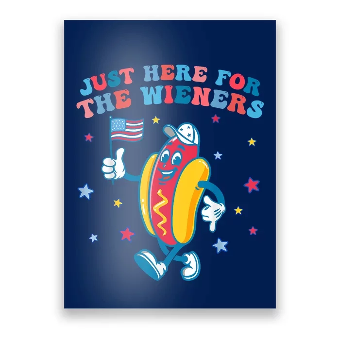 Im Just Here For The Wieners Funny 4th Of July Poster