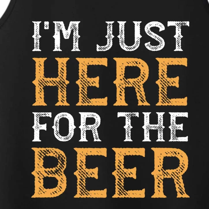 I'm Just Here For The Beer Funny Ing Gift Performance Tank