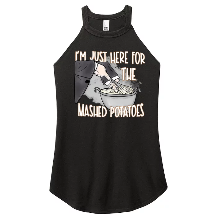 IM Just Here For The Mashed Potatoes Women’s Perfect Tri Rocker Tank