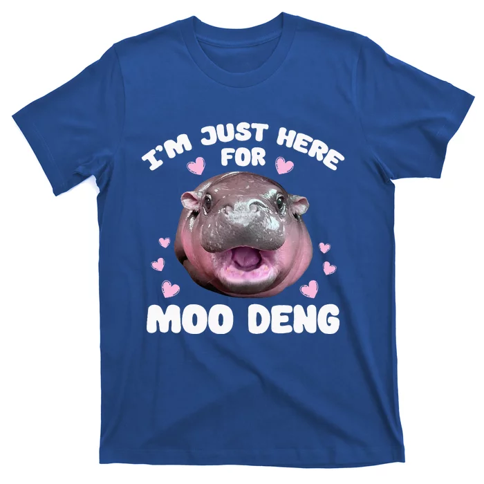 Im Just Here For Moo Deng T-Shirt