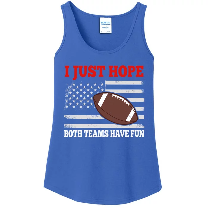 I Just Hope Both Teams Have Fun Funny Football Gift Ladies Essential Tank