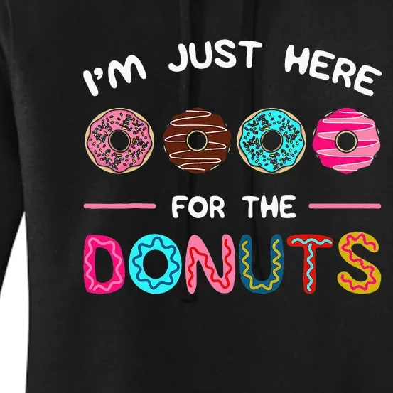 Im Just Here For The Donuts Doughnut Dough Sweet Dessert Women's Pullover Hoodie