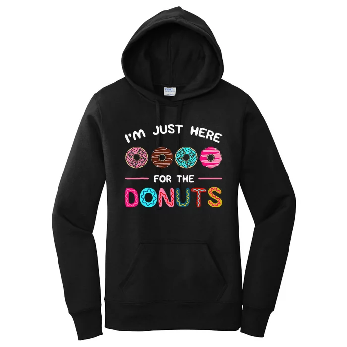 Im Just Here For The Donuts Doughnut Dough Sweet Dessert Women's Pullover Hoodie