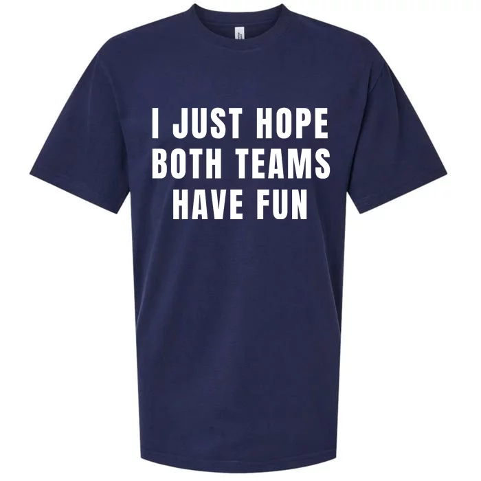 I Just Hope Both Teams Have Fun Sueded Cloud Jersey T-Shirt