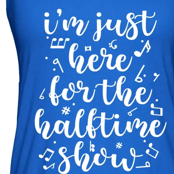 Im Just Here For The Halftime Show Cool Gift Ladies Essential Flowy Tank