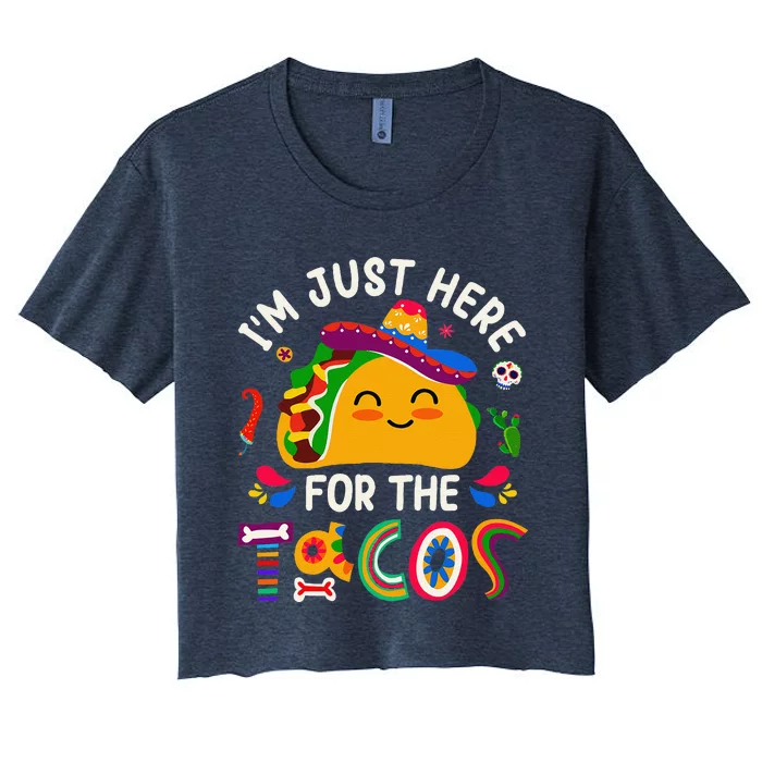 IM Just Here For The Tacos Cinco De Mayo Women's Crop Top Tee