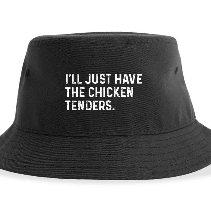 Ill Just Have The Chicken Tenders Funny Quote Saying Sustainable Bucket Hat