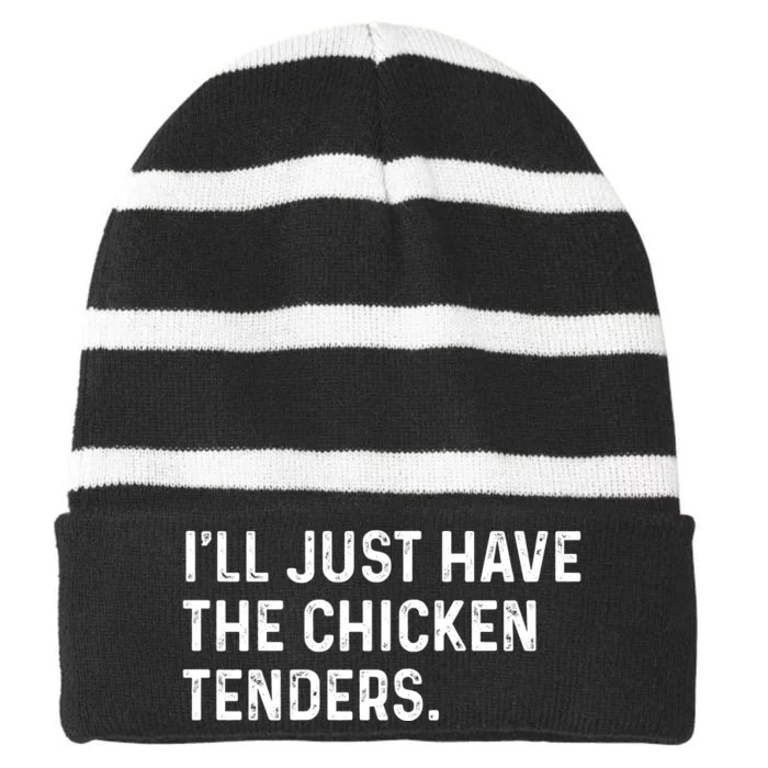 Ill Just Have The Chicken Tenders Funny Quote Saying Striped Beanie with Solid Band