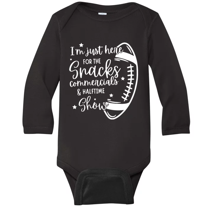 Im Just Here For Snacks Commercials & Halftime Show Funny Football Baby Long Sleeve Bodysuit