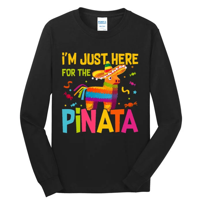 IM Just Here For The Pinata Tall Long Sleeve T-Shirt