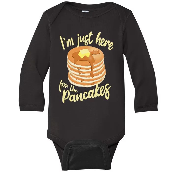 IM Just Here For The Pancakes Baby Long Sleeve Bodysuit